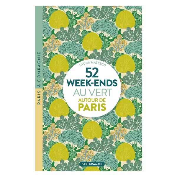 Shop Parigramme Livre 52 Week-Ends Au Vert Autour De Paris