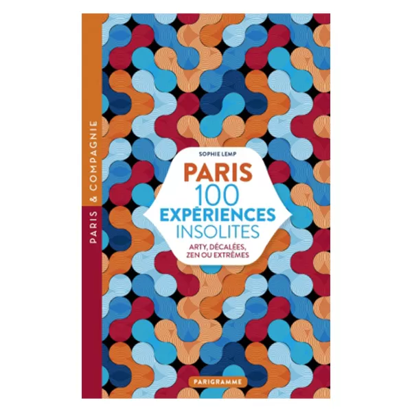 Shop Parigramme Livre Paris 100 Experiences Insolites